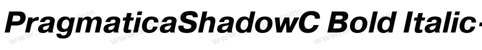 PragmaticaShadowC Bold Italic字体转换